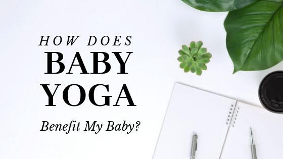 How Does Yoga Benefit My Baby?